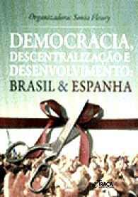 Democracia, Descentralização e Desenvolvimento: Brasil & Espanha