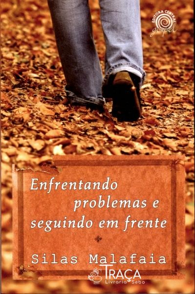 Enfrentando Problemas e Seguindo em Frente