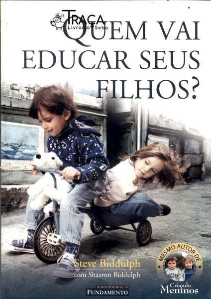 Quem Vai Educar Seus Filhos?