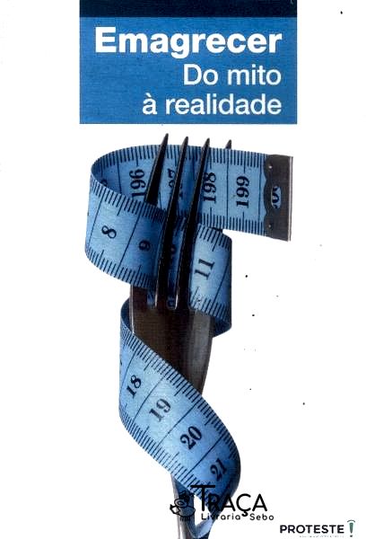 Emagrecer: do Mito À Realidade