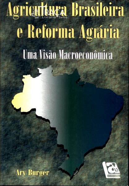 Agricultura Brasileira e Reforma Agrária