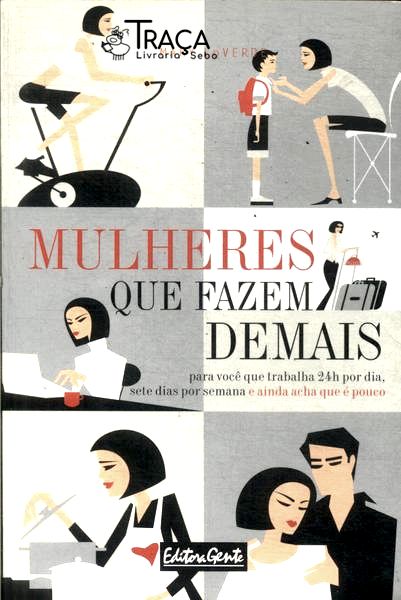 Mulheres Que Fazem Demais