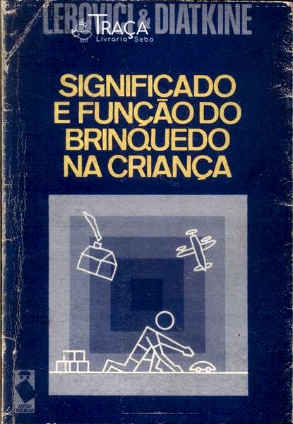 Significado e Função do Brinquedo Na Criança