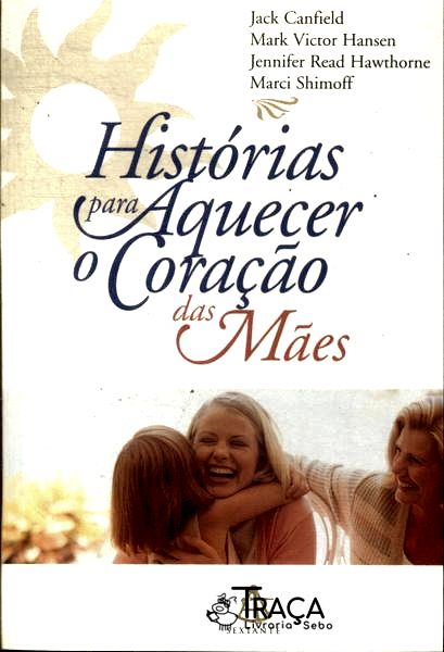 Histórias para Aquecer o Coração das Mães