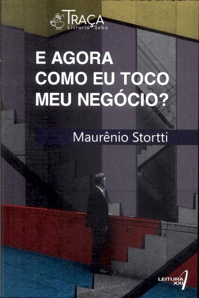 E Agora Como Eu Toco Meu Négocio?