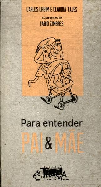 Para Entender Pai & Mãe