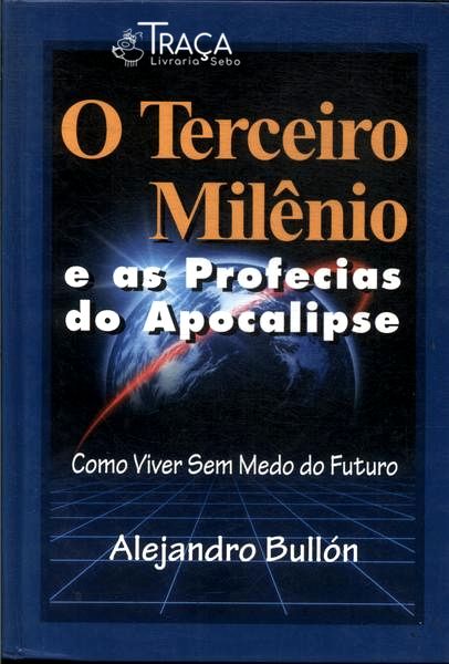 O Terceiro Milênio e as Profecias do Apocalipse