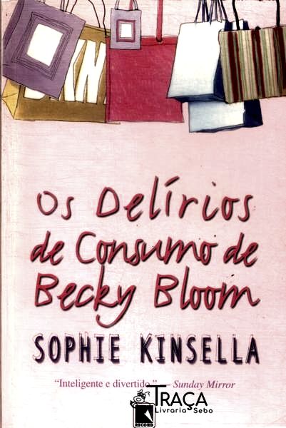 Os Delírios De Consumo De Becky Bloom