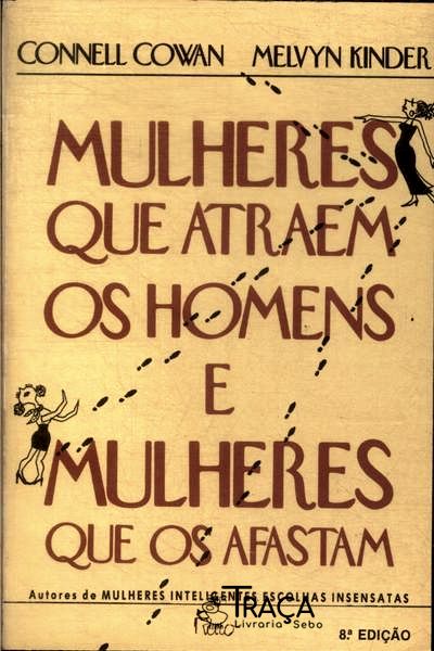 Mulheres Que Atraem os Homens e Mulheres Que os Afastam