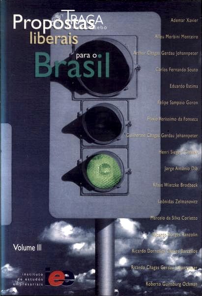 Propostas Liberais para o Brasil (volume Iii)