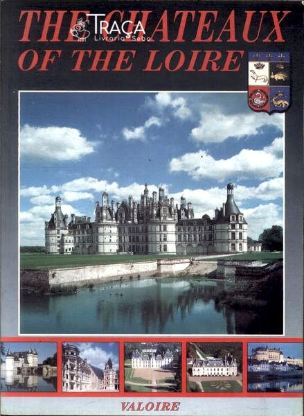 The Chateaux Of The Loire