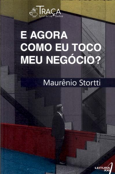 E Agora Como Eu Toco Meu Négocio?