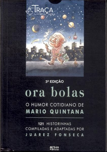 Ora Bolas - O Humor Cotidiano De Mario Quintana