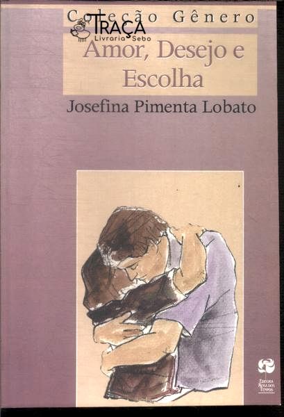 Amor, Desejo e Escolha