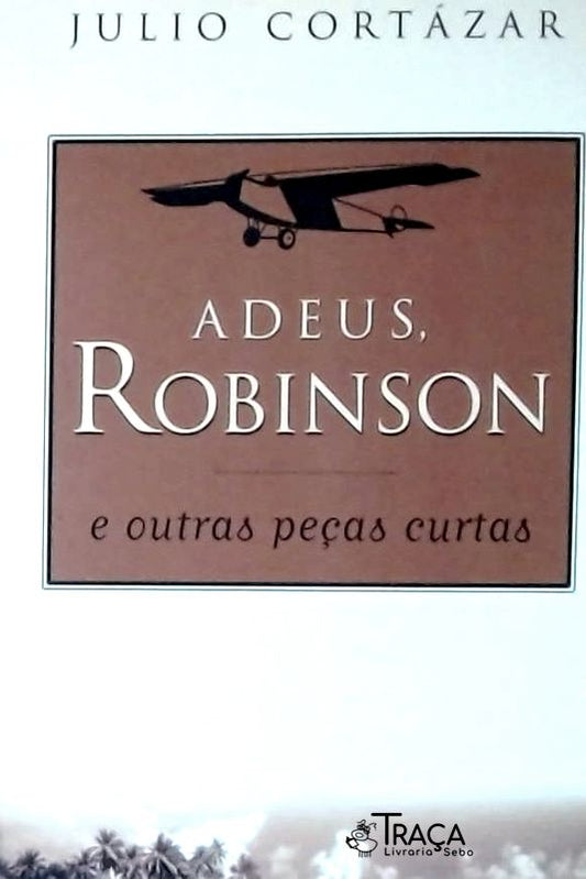 Adeus, Robinson e Outras Peças Curtas