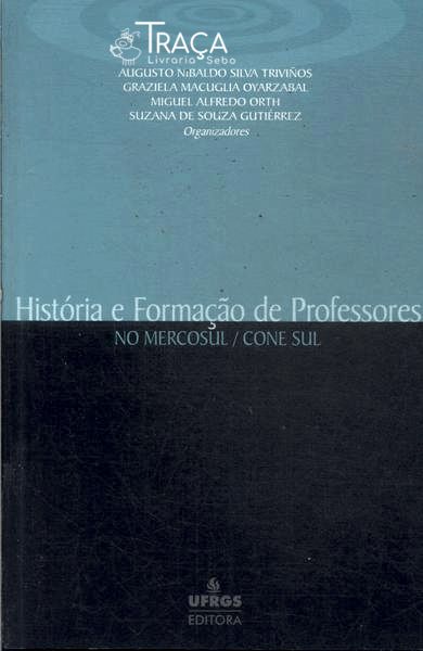História e Formação de Professores No Mercosul/cone Sul