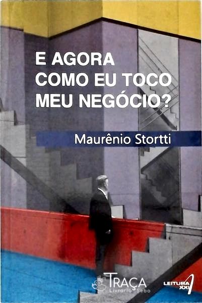 E Agora Como Eu Toco Meu Négocio?