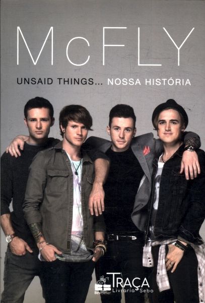 Mcfly: Unsaid Things. Nossa História