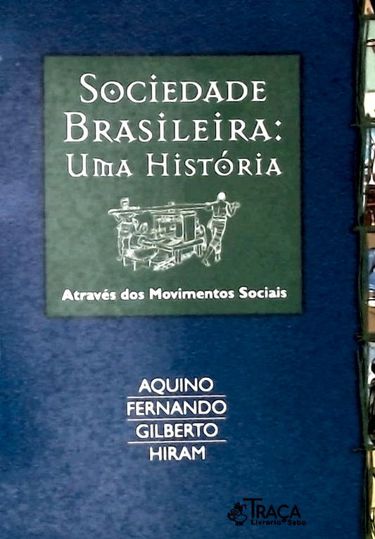 Sociedade Brasileira – Uma História Através dos Movimentos Sociais