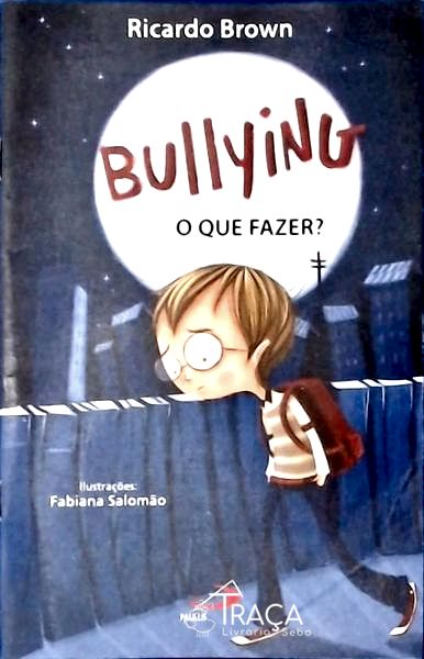 Bullying: o Que Fazer?