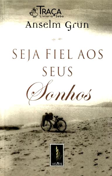Seja Fiel Aos Seus Sonhos