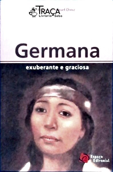 Germana: Exuberante E Graciosa