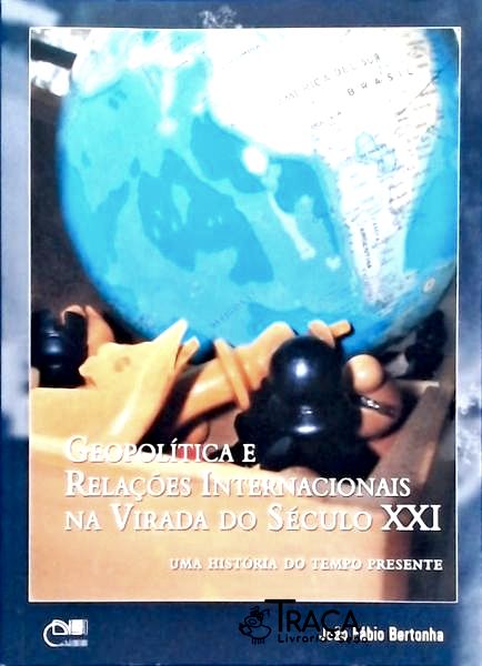 Geopolítica e Relações Internacionais Na Virada do Século Xxi
