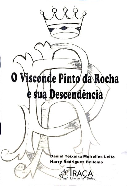 O Visconde Pinto Da Rocha E Sua Descendência