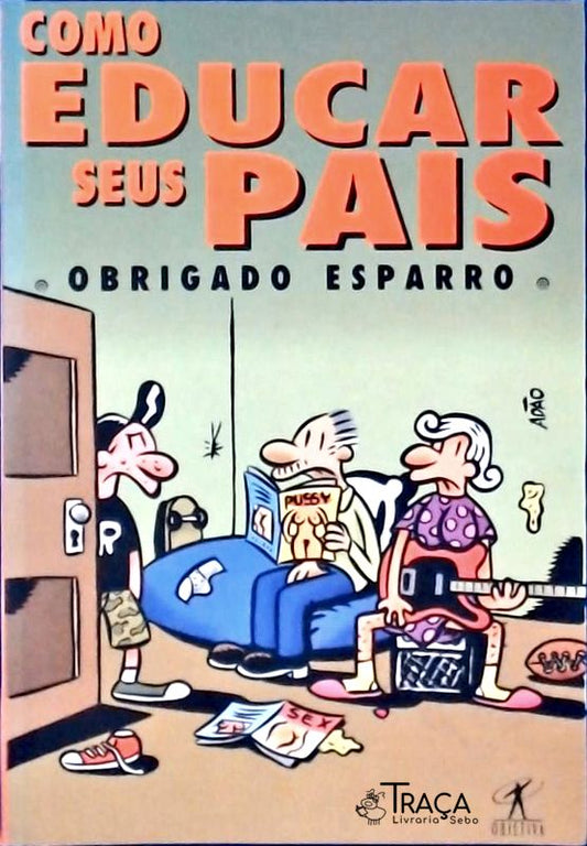 Como Educar Seus Pais