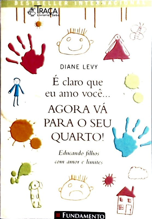 É Claro Que Eu Amo Você... Agora Vá para o Seu Quarto!