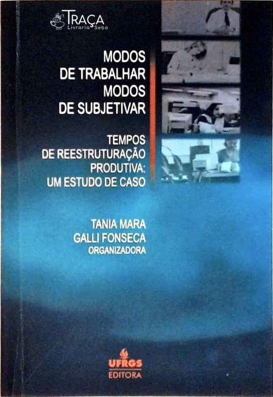 Modos de Trabalhar Modos de Subjetivar