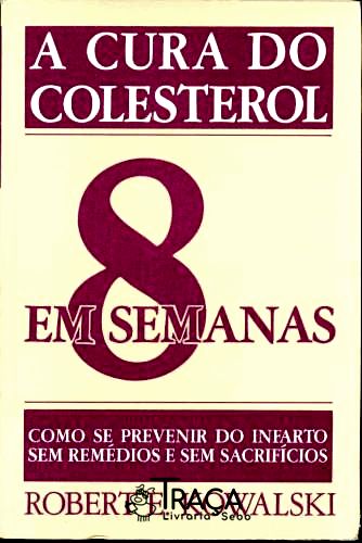 A Cura do Colesterol em 8 Semanas