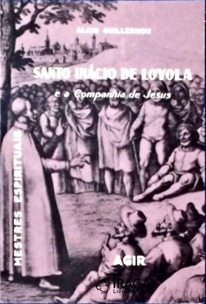 Santo Inácio de Loyola e a Companhia de Jesus