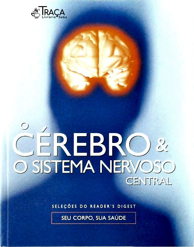 O Cérebro e o Sistema Nervoso Central