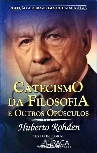 Catecismo Da Filosofia E Outros Opúsculos