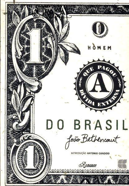 O Homem Que Pagou A Dívida Externa Do Brasil
