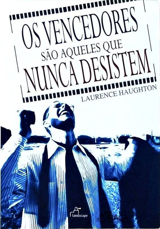 Os Vencedores São Aqueles Que Nunca Desistem