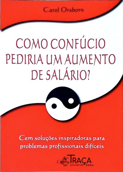 Como Confúcio Pediria Um Aumento de Salário?