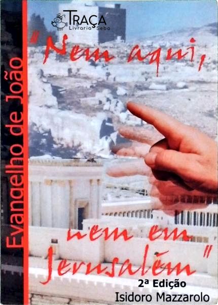 Nem Aqui, Nem em Jerusalém