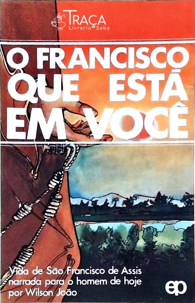 O Francisco Que Está em Você
