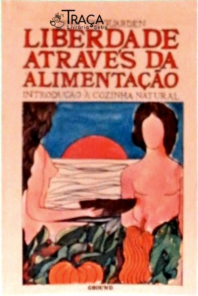 Liberdade Através da Alimentação