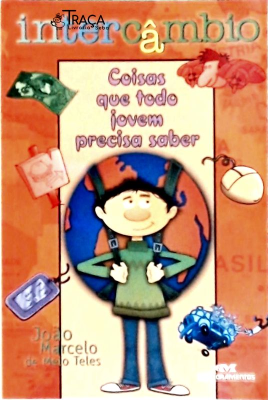 Intercâmbio: Coisas Que Todo O Jovem Precisa Saber