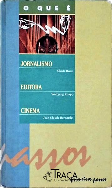 O Que É: Jornalismo - Editora - Cinema