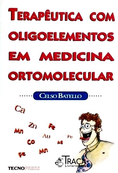 Terapêutica com Oligoelementos em Medicina Ortomolecular
