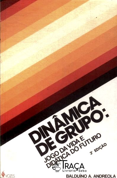 Dinâmica De Grupo: Jogo Da Vida E Didática Do Futuro