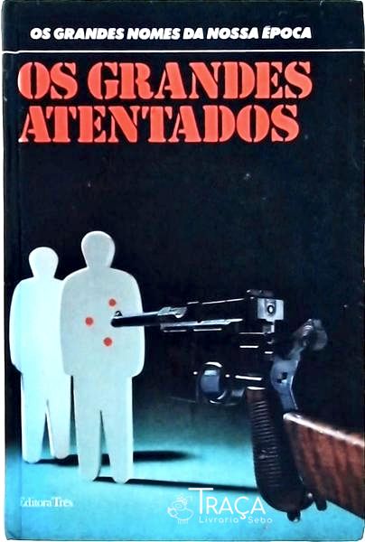 Os Grandes Atentados