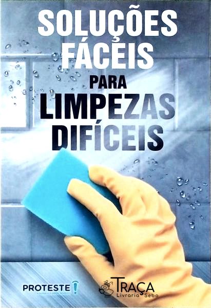 Soluções Fáceis para Limpezas Difíceis