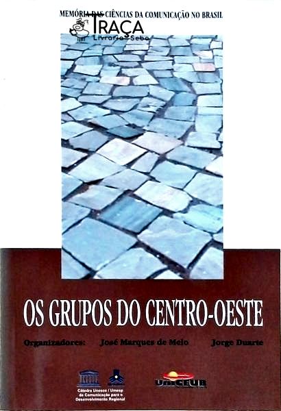 Memória das Ciências da Comunicação No Brasil: os Grupos do Centro-oeste
