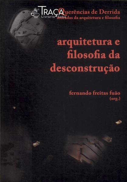 Arquitetura E Filosofia Da Descontrução