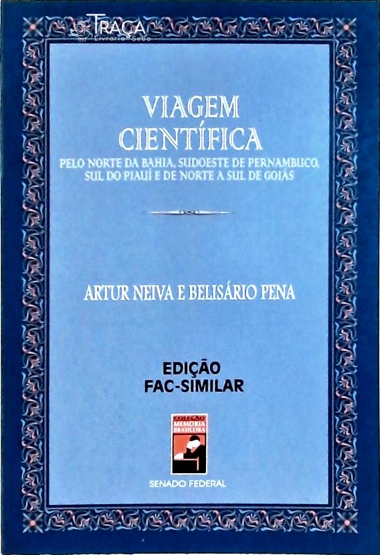 Viagem Científica Pelo Norte da Bahia, Sudoeste de Pernambuco, Sul do Piauí e de Norte a Sul de Goiá